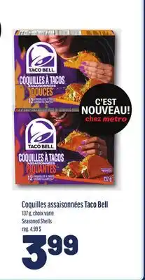 Metro COQUILLES ASSAISONNÉES TACO BELL | SEASONED SHELLS offer