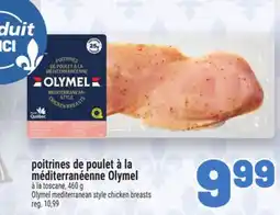 Metro POITRINES DE POULET À LA MÉDITERRANÉENNE OLYMEL | OLYMEL MEDITERRANEAN STYLE CHICKEN BREASTS offer