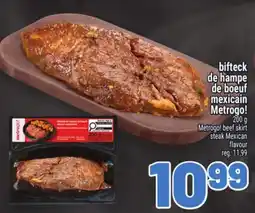 Metro BIFTECK DE HAMPE DE BOEUF MEXICAIN METROGO! | METROGO! BEEF SKIRT STEAK MEXICAN FLAVOUR offer