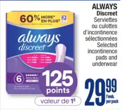 Jean Coutu ALWAYS Discreet Selected incontinence pads and underwear offer