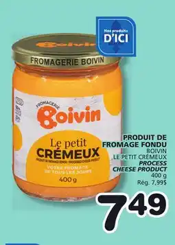 Marches Tradition BOIVIN LE PETIT CRÉMEUX PROCESS CHEESE PRODUCT offer