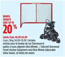 Canadian Tire Selected Sherwood Street Hockey Equipment and Ultra Wheels Adjustable Inline Skates offer