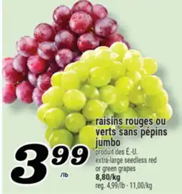 Marché Richelieu RAISINS ROUGES OU VERTS SANS PÉPINS JUMBO | EXTRA-LARGE SEEDLESS RED OR GREEN GRAPES offer