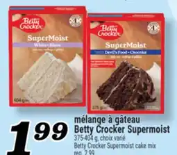 Marché Richelieu MÉLANGE À GÂTEAU BETTY CROCKER SUPERMOIST | BETTY CROCKER SUPERMOIST CAKE MIX offer