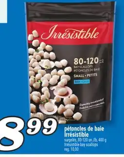 Marché Richelieu PÉTONCLES DE BAIE IRRÉSISTIBLE | IRRÉSISTIBLE BAY SCALLOPS offer