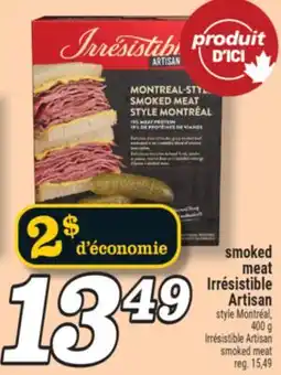 Marché Richelieu SMOKED MEAT IRRÉSISTIBLE ARTISAN | IRRÉSISTIBLE ARTISAN SMOKED MEAT offer