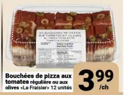Pasquier Bouchées de pizza aux tomates régulière ou aux olives Le Fraiseur offer