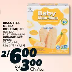 IGA HOT-KID BABY MUM MUM ORGANIC RICE RUSKS offer