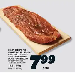 IGA C'EST PRÊT! À CUIRE SEASONED FRESH PORK TENDERLOIN offer