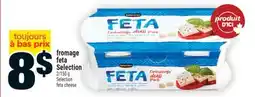 Super C fromage fêta Selection | Selection feta cheese offer