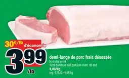 Super C demi-longe de porc frais désossée | fresh boneless half pork loin roast, rib end offer