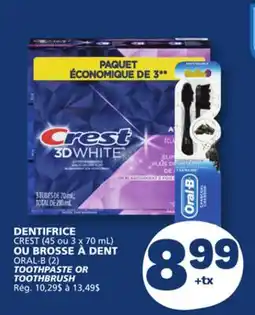 Marché Bonichoix CREST (45 OR 3 x 70 mL), ORAL-B (2) TOOTHPASTE OR TOOTHBRUSH offer