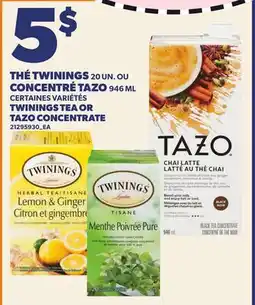 Provigo THÉ TWININGS, 20 UN. OU CONCENTRÉ TAZO, 946 ML | TWININGS TEA OR TAZO CONCENTRATE offer