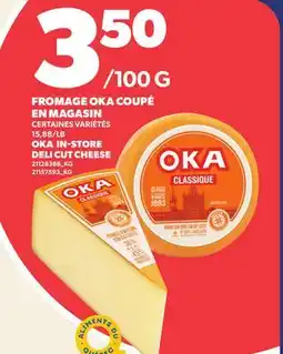 Provigo FROMAGE OKA COUPÉ EN MAGASIN | OKA IN-STORE DELI CUT CHEESE offer