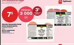 Provigo TRIO DE TRANCHES POUR SOUS-MARIN ROYAL | ROYAL SUBMARINE TRIO SLICES offer