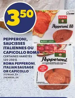 Provigo PEPPERONI, SAUCISSES ITALIENNES OU CAPICOLLO ROMA | ROMA PEPPERONI ITALIAN SAUSAGE OR CAPICOLLO offer