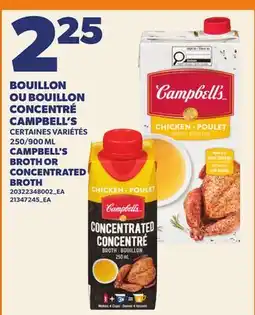 Provigo BOUILLON OU BOUILLON CONCENTRÉ CAMPBELL'S | CAMPBELL'S BROTH OR CONCENTRATED BROTH, 250/900 ML offer
