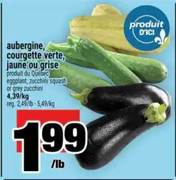 Super C Aubergine, courgette verte, jaune ou grise offer