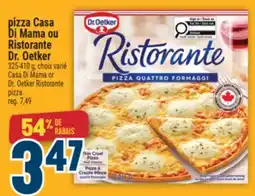 Marché Adonis PIZZA CASA DI MAMA OU RISTORANTE DR. OETKER | CASA DI MAMA OR DR. OETKER RISTORANTE PIZZA offer