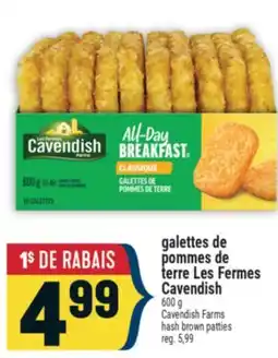 Marché Adonis GALETTES DE POMMES DE TERRE LES FERMES CAVENDISH | CAVENDISH FARMS HASH BROWN PATTIES offer