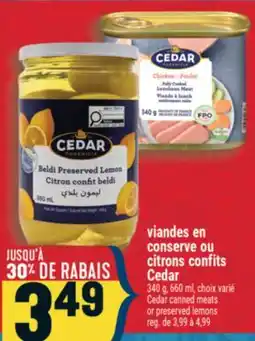 Marché Adonis VIANDES EN CONSERVE OU CITRONS CONFITS CEDAR | CEDAR CANNED MEATS OR PRESERVED LEMONS offer
