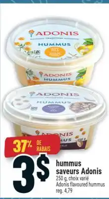 Marché Adonis HUMMUS SAVEURS ADONIS | ADONIS FLAVOURED HUMMUS offer