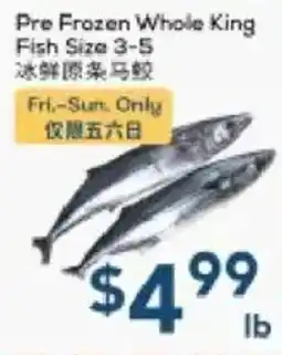 Oceans Fresh Food Market Pre Frozen Whole King Fish offer