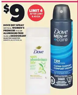 Loblaws DOVE DRY SPRAY, 107/113 G, WOMEN'S PREMIUM, 74 G OR ALUMINUM FREE, 74/85 G DEODORANT offer