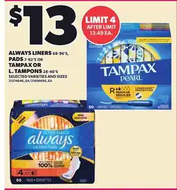 Loblaws ALWAYS LINERS 68-96'S, PADS 7-92'S OR TAMPAX OR L.TAMPONS 28-40'S offer
