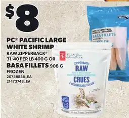 Loblaws PC PACIFIC LARGE WHITE SHRIMP RAW ZIPPERBACK 31-40 PER LB 400 G OR BASA FILLETS 908 G offer
