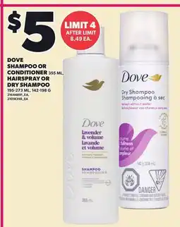 Loblaws DOVE SHAMPOO OR CONDITIONER, 355ML, HAIRSPRAY OR DRY SHAMPOO, 195-273 ML, 142-198 G offer