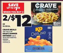 Loblaws CRAVE MEALS 200-340 G OR KRAFT DINNER ENTRÉES 340 G offer