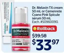 Walmart Dr. Melaxin TX cream 50 mL or Cemenrete Cyano Pink Spicule serum 30 mL offer