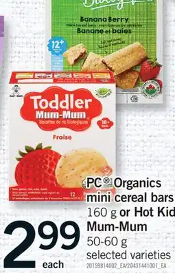 Fortinos PC ORGANICS MINI CEREAL BARS, 160 G OR HOT KID MUM-MUM offer
