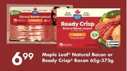 Fortinos MAPLE LEAF NATURAL BACON OR READY CRISP BACON offer