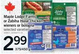 Fortinos MAPLE LODGE FARMS OR ZABIHA HALAL CHICKEN WIENERS OR BOLOGNA, 375/450 G offer