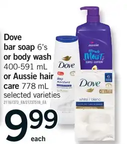 Fortinos DOVE BAR SOAP, 6'S OR BODY WASH, 400-591 ML OR AUSSIE HAIR CARE, 778 ML offer