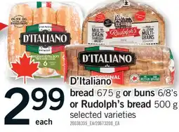 Fortinos D'ITALIANO BREAD, 675 G OR BUNS, 6/8'S OR RUDOLPH'S BREAD, 500 G offer