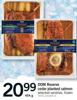 Fortinos DOM RESERVE CEDAR PLANKED SALMON offer