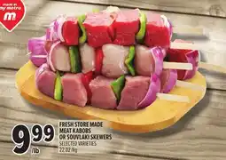 Metro FRESH STORE MADE MEAT KABOBS OR SOUVLAKI SKEWERS offer
