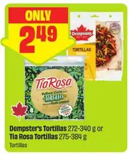 FreshCo Dempster's Tortillas 272-340 g or Tia Rosa Tortillas 275-384 g offer