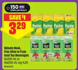 FreshCo Minute Maid, Five Alive or Fuze Iced Tea Beverages 8x200 mL or 10x200 mL offer
