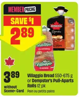 FreshCo Villaggio Bread 550-675 g or Dempster's Pull-Aparts Rolls 12 pk offer