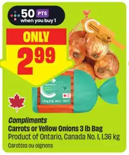 FreshCo Compliments Carrots or yellow Onions 3 lb Bag Product of Ontario, Canada No. I offer