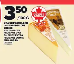 Independent Grocer OKA OR L'EXTRA BRIE IN-STORE DELI CUT CHEESE offer