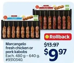 Walmart Marcangelo fresh chicken or pork kabobs offer