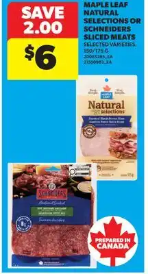 Real Canadian Superstore MAPLE LEAF NATURAL SELECTIONS OR SCHNEIDERS SLICED MEATS, 150/175 G offer