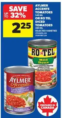 Real Canadian Superstore AYLMER ACCENTS TOMATOES 540 ML OR ROTEL DICED TOMATOES 284 ML offer