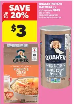 Real Canadian Superstore QUAKER INSTANT OATMEAL, 8'S, 232-344 G OR OATS, 512 G - 1 KG offer