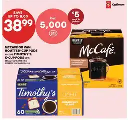 Real Canadian Superstore MCCAFÉ OR VAN HOUTTE K-CUP PODS, 48'S OR TIMOTHY'S K-CUP PODS, 60'S offer